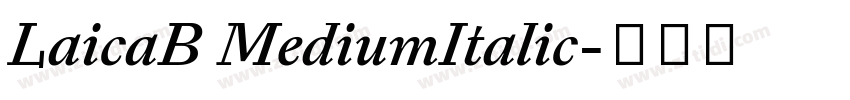 LaicaB MediumItalic字体转换